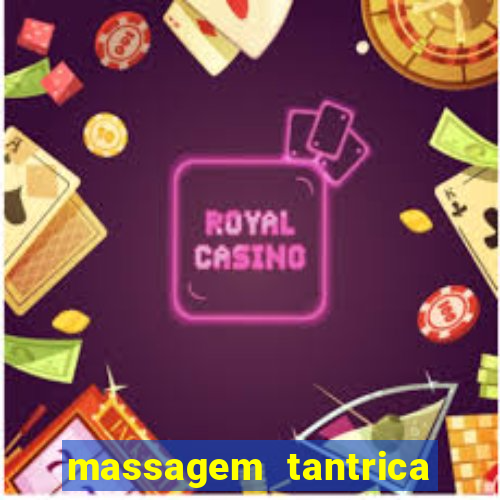 massagem tantrica zona leste